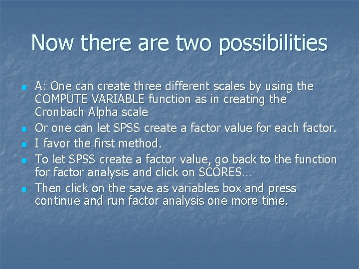 Now there are two possibilities n n n A: One can create three different