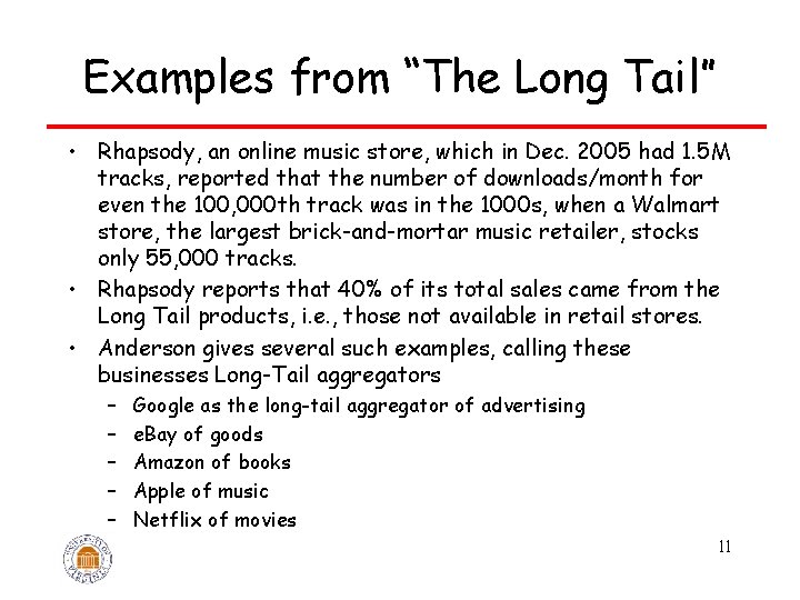 Examples from “The Long Tail” • Rhapsody, an online music store, which in Dec.