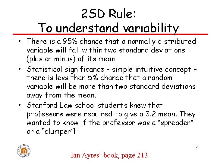 2 SD Rule: To understand variability • There is a 95% chance that a