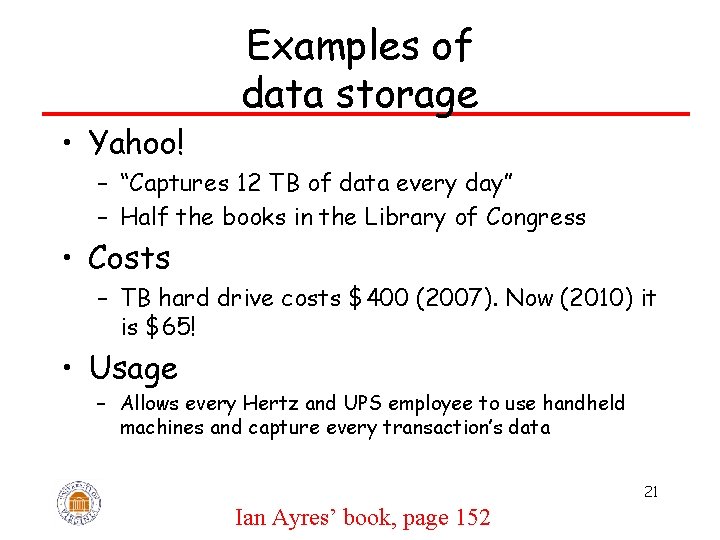  • Yahoo! Examples of data storage – “Captures 12 TB of data every