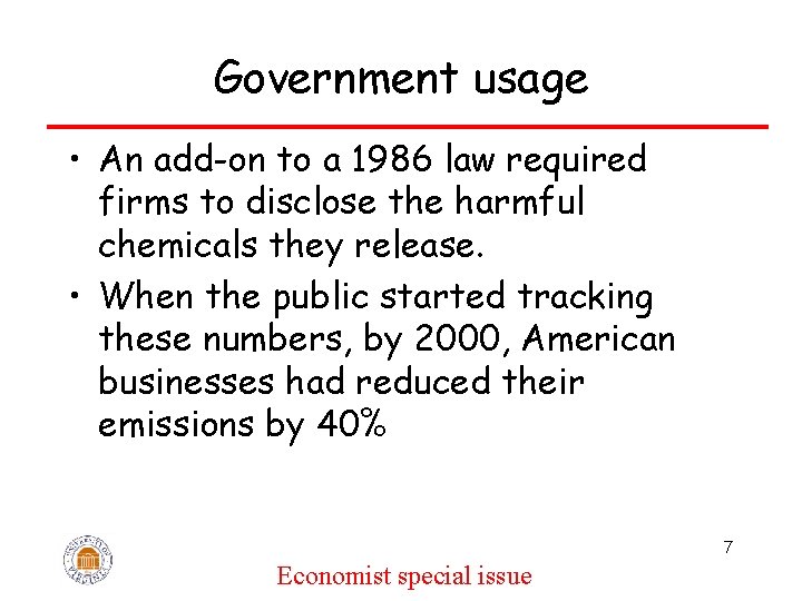 Government usage • An add-on to a 1986 law required firms to disclose the