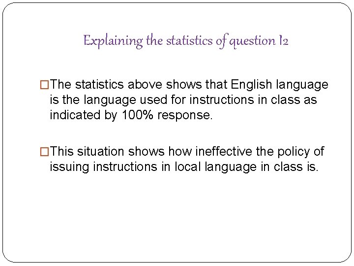 Explaining the statistics of question I 2 �The statistics above shows that English language