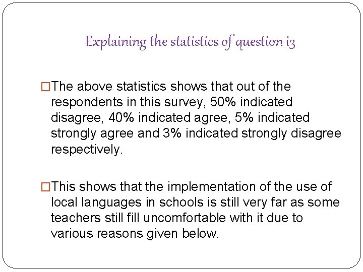 Explaining the statistics of question i 3 �The above statistics shows that out of