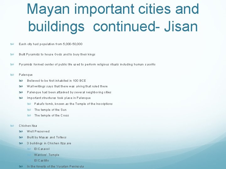 Mayan important cities and buildings continued- Jisan Each city had population from 5, 000