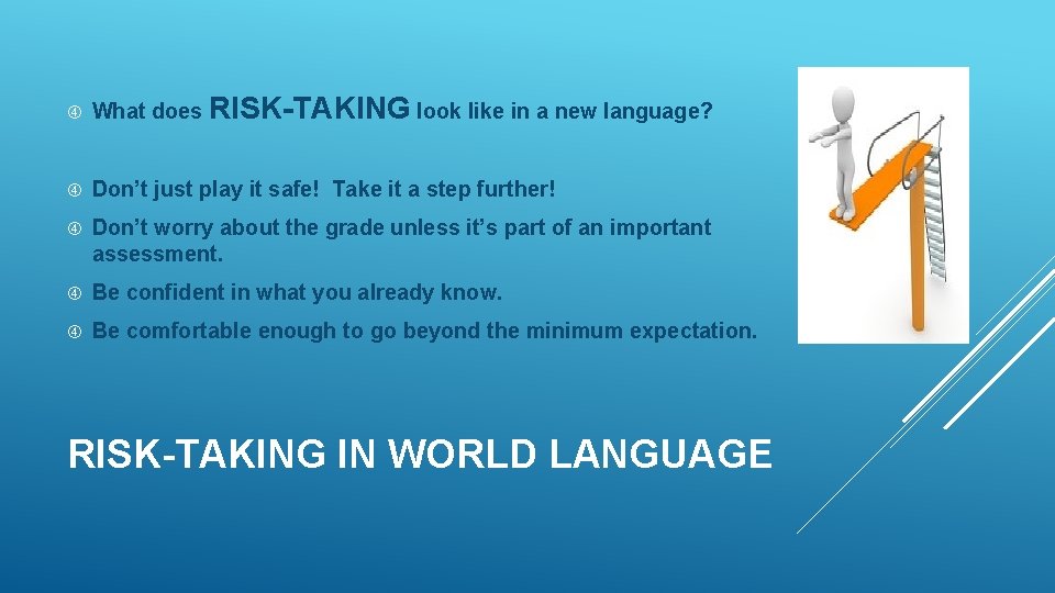  What does RISK-TAKING look like in a new language? Don’t just play it