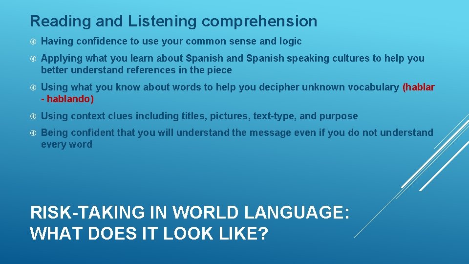 Reading and Listening comprehension Having confidence to use your common sense and logic Applying