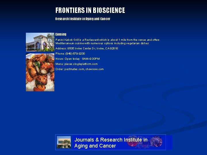FRONTIERS IN BIOSCIENCE Research Institute in Aging and Cancer Dinning Panini Kabob Grill is FRONTIERS IN BIOSCIENCE Research Institute in Aging and Cancer Dinning Panini Kabob Grill is