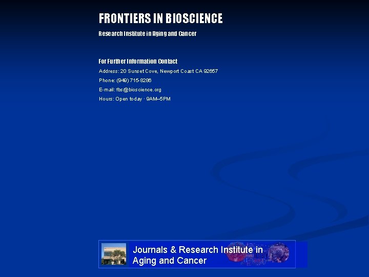 FRONTIERS IN BIOSCIENCE Research Institute in Aging and Cancer For Further Information Contact Address: FRONTIERS IN BIOSCIENCE Research Institute in Aging and Cancer For Further Information Contact Address: