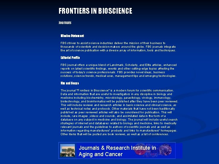 FRONTIERS IN BIOSCIENCE Journals Mission Statement FBS strives to assist science industries deliver the