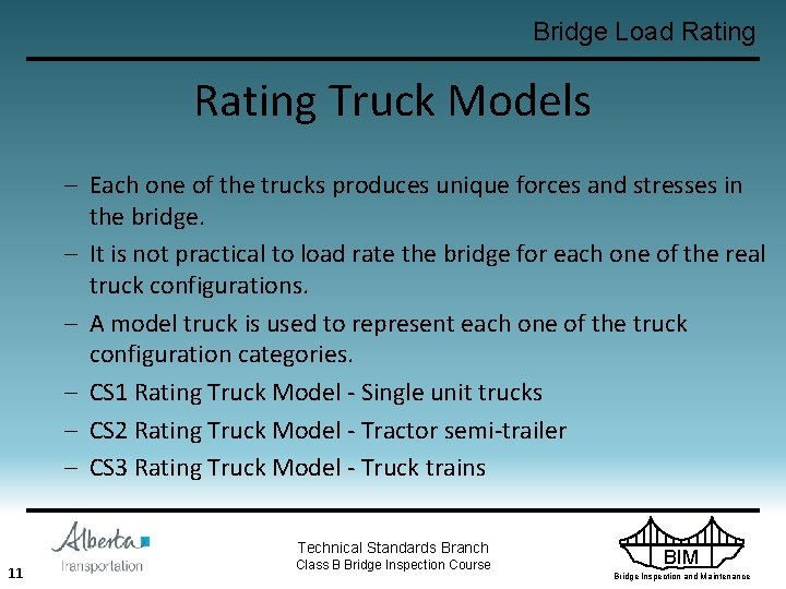 Bridge Load Rating Truck Models – Each one of the trucks produces unique forces