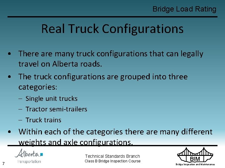 Bridge Load Rating Real Truck Configurations • There are many truck configurations that can