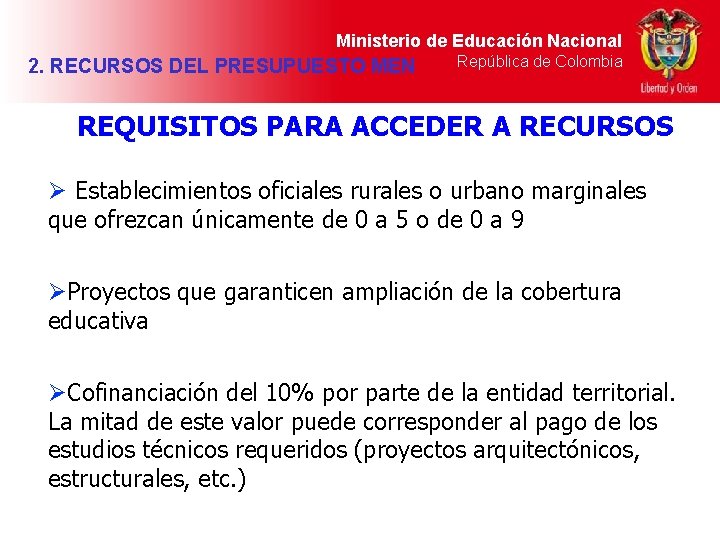 Ministerio de Educación Nacional 2. RECURSOS DEL PRESUPUESTO MEN República de Colombia REQUISITOS PARA