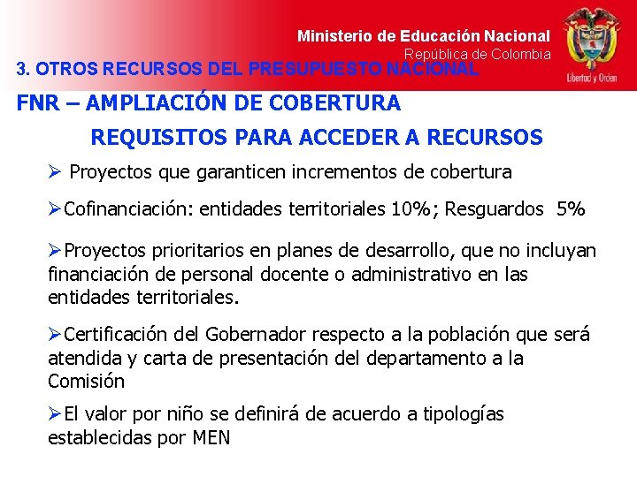 Ministerio de Educación Nacional República de Colombia 3. OTROS RECURSOS DEL PRESUPUESTO NACIONAL FNR