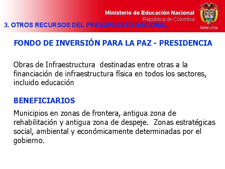 Ministerio de Educación Nacional República de Colombia 3. OTROS RECURSOS DEL PRESUPUESTO NACIONAL FONDO