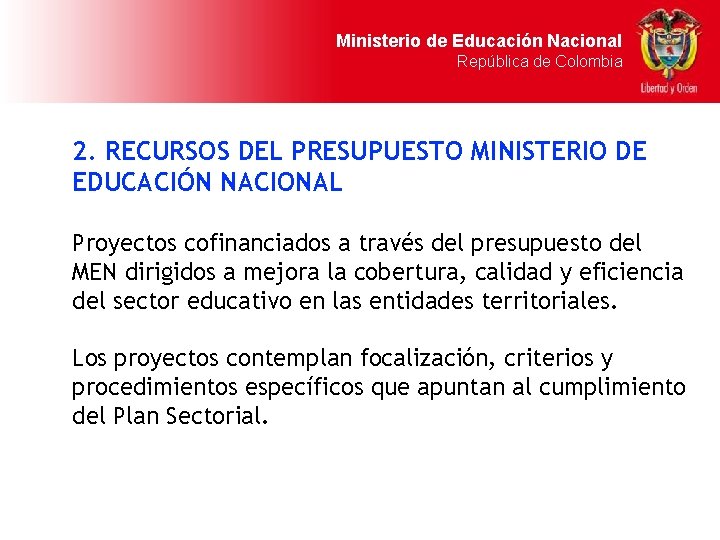 Ministerio de Educación Nacional República de Colombia 2. RECURSOS DEL PRESUPUESTO MINISTERIO DE EDUCACIÓN