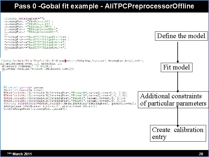 Pass 0 -Gobal fit example - Ali. TPCPreprocessor. Offline Define the model Fit model