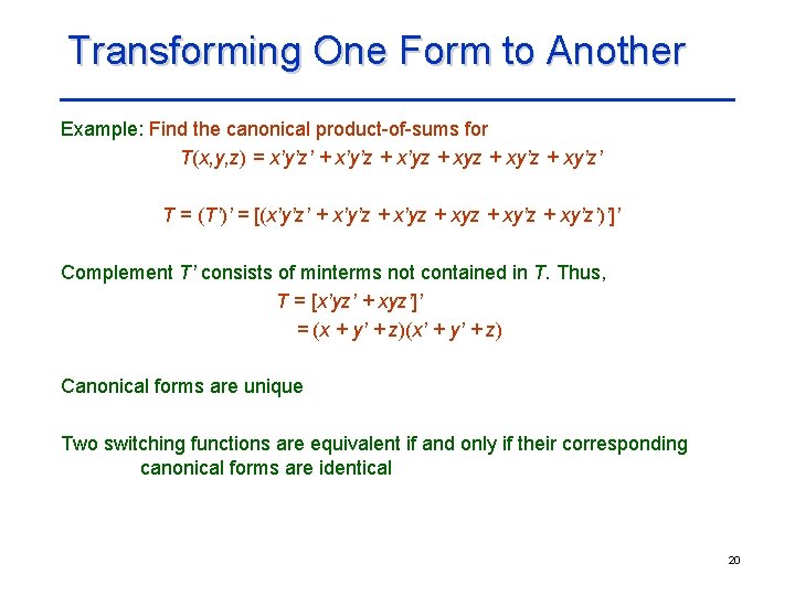 Transforming One Form to Another Example: Find the canonical product-of-sums for T(x, y, z)