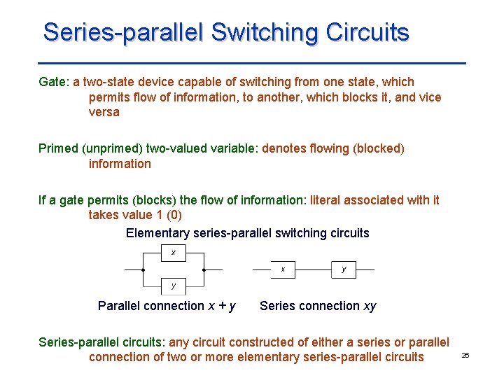 Series-parallel Switching Circuits Gate: a two-state device capable of switching from one state, which