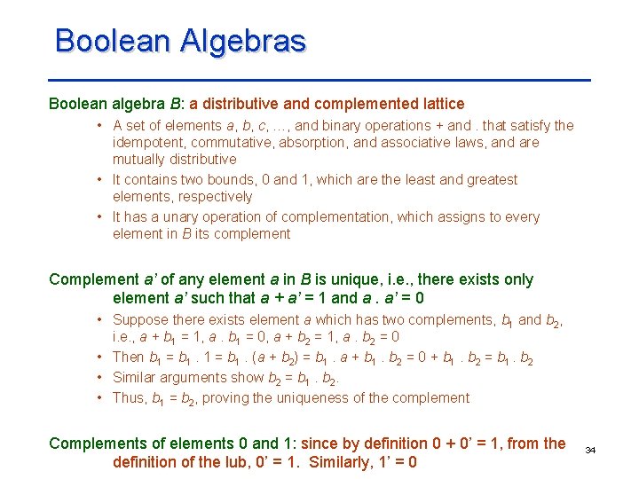 Boolean Algebras Boolean algebra B: a distributive and complemented lattice • A set of