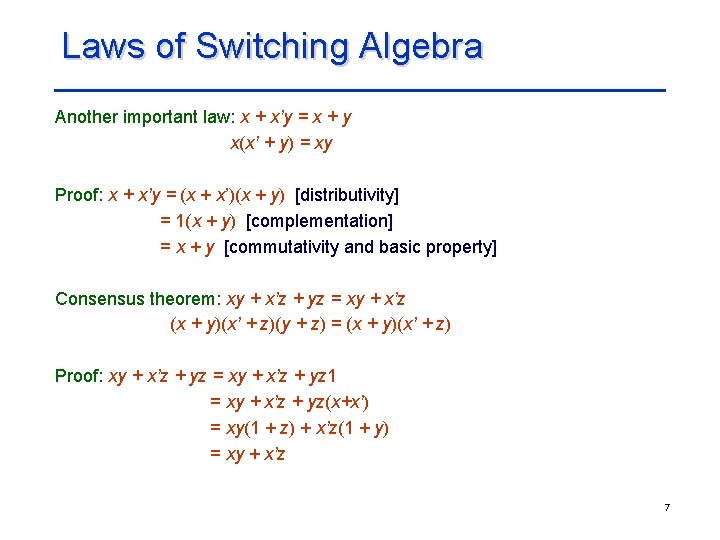 Laws of Switching Algebra Another important law: x + x’y = x + y