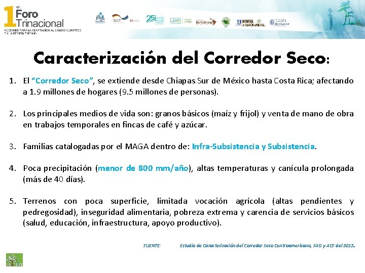 Caracterización del Corredor Seco: 1. El “Corredor Seco”, se extiende desde Chiapas Sur de
