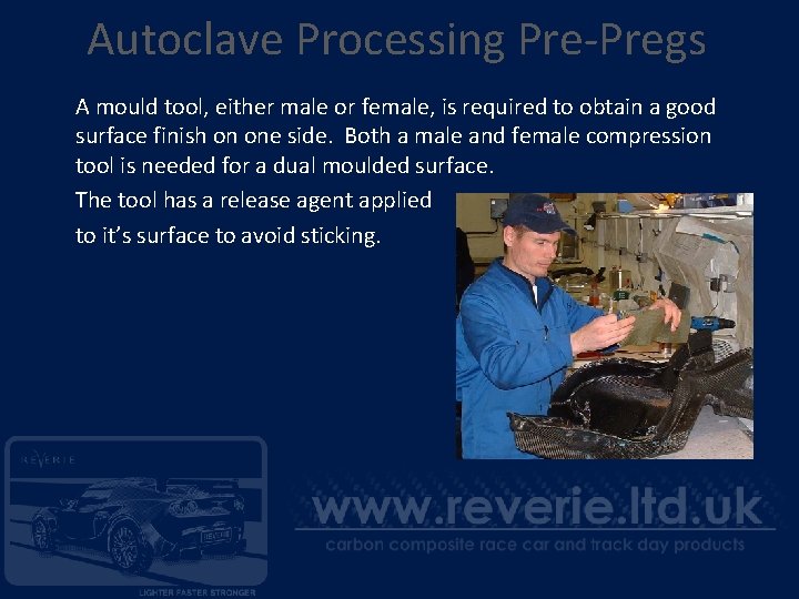 Autoclave Processing Pre-Pregs A mould tool, either male or female, is required to obtain