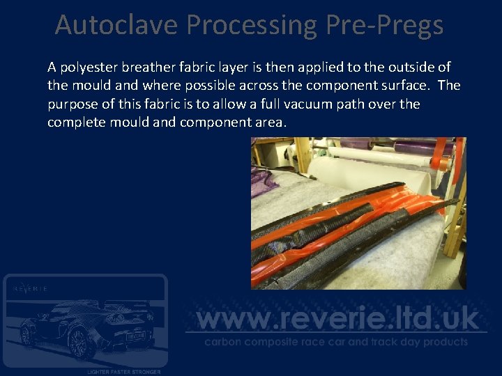 Autoclave Processing Pre-Pregs A polyester breather fabric layer is then applied to the outside