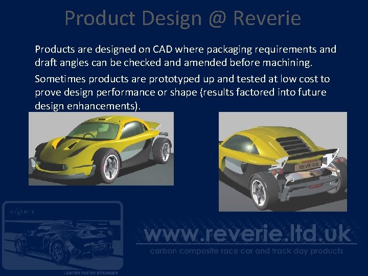 Product Design @ Reverie Products are designed on CAD where packaging requirements and draft
