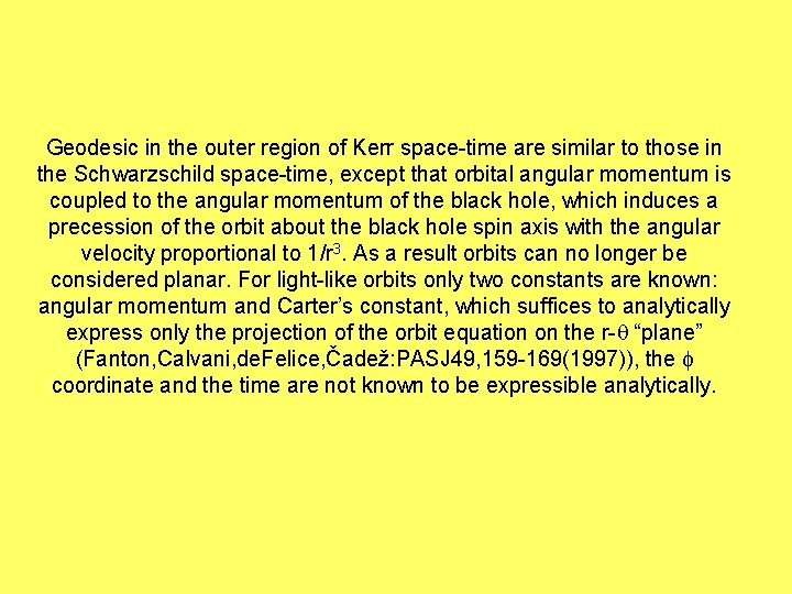 Geodesic in the outer region of Kerr space-time are similar to those in the