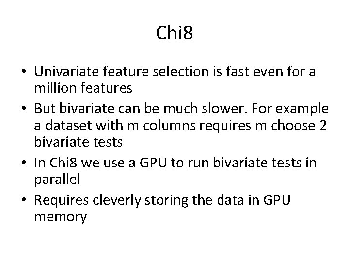 Chi 8 • Univariate feature selection is fast even for a million features •