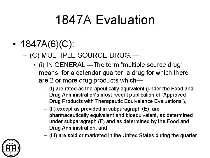 1847 A Evaluation • 1847 A(6)(C): – (C) MULTIPLE SOURCE DRUG. — • (i)