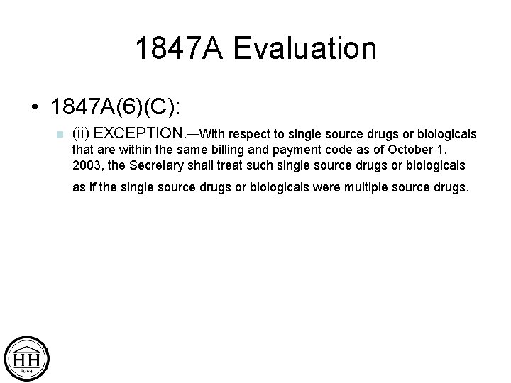 1847 A Evaluation • 1847 A(6)(C): n (ii) EXCEPTION. —With respect to single source