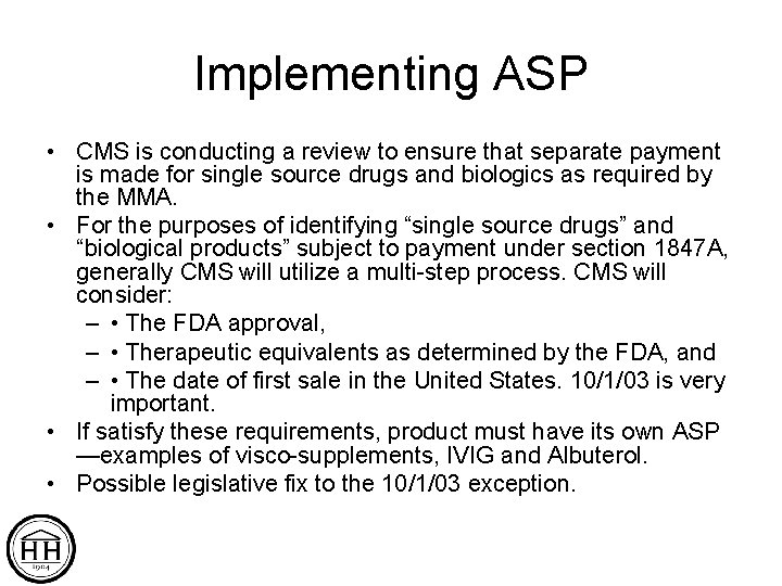 Implementing ASP • CMS is conducting a review to ensure that separate payment is