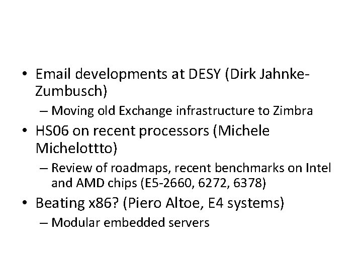  • Email developments at DESY (Dirk Jahnke. Zumbusch) – Moving old Exchange infrastructure