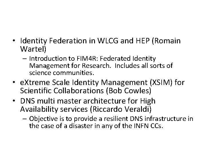  • Identity Federation in WLCG and HEP (Romain Wartel) – Introduction to FIM