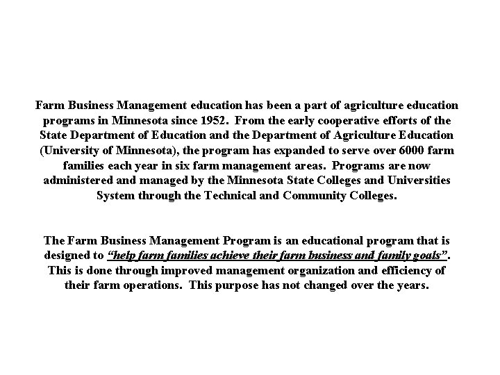 Farm Business Management education has been a part of agriculture education programs in Minnesota