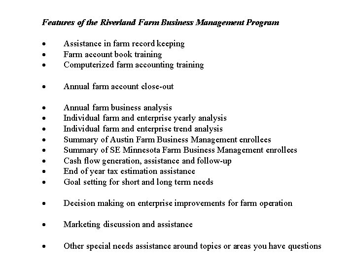 Features of the Riverland Farm Business Management Program · Assistance in farm record keeping