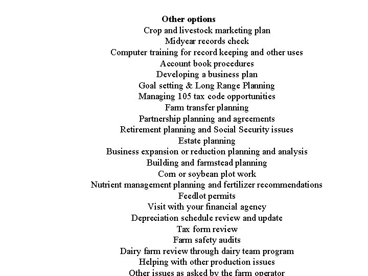  Other options Crop and livestock marketing plan Midyear records check Computer training for