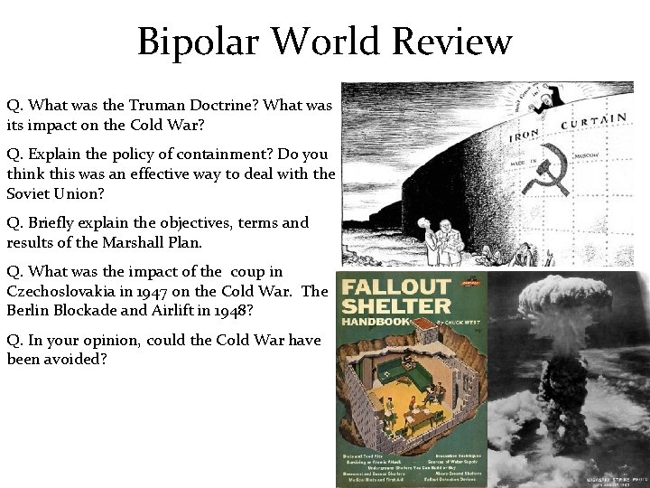 Bipolar World Review Q. What was the Truman Doctrine? What was its impact on