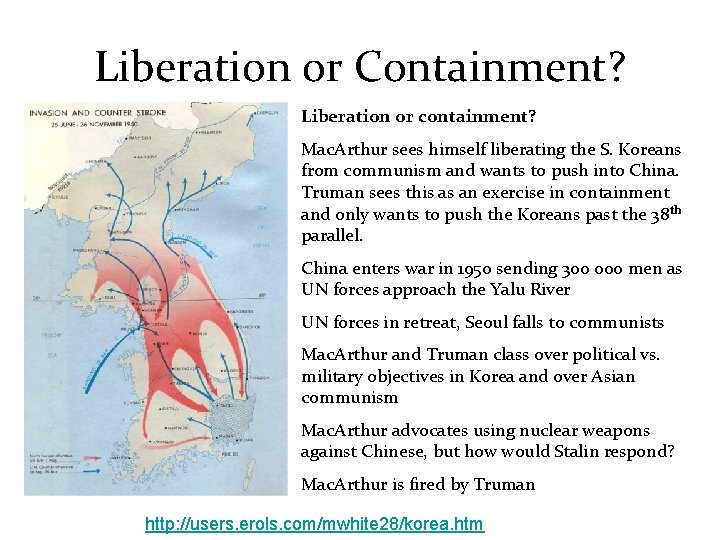 Liberation or Containment? Liberation or containment? Mac. Arthur sees himself liberating the S. Koreans