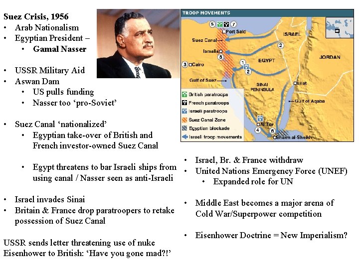 Suez Crisis, 1956 • Arab Nationalism • Egyptian President – • Gamal Nasser •