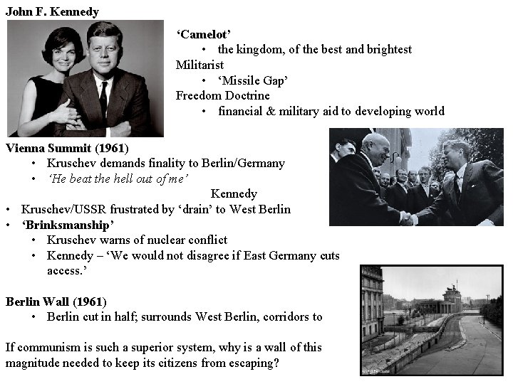 John F. Kennedy ‘Camelot’ • the kingdom, of the best and brightest Militarist •
