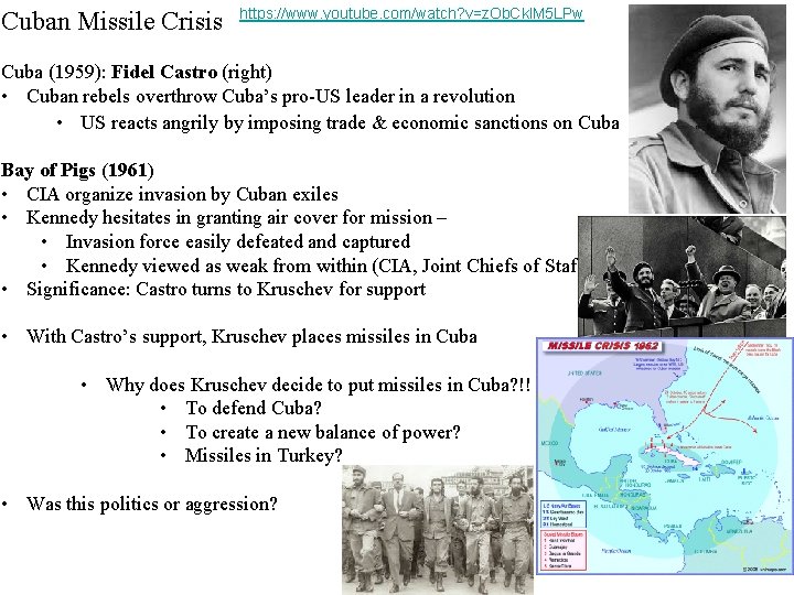 Cuban Missile Crisis https: //www. youtube. com/watch? v=z. Ob. Ckl. M 5 LPw Cuba