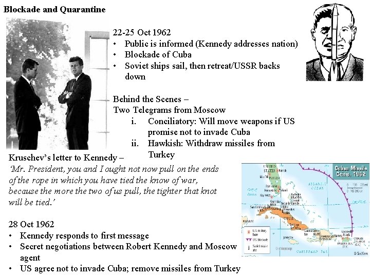 Blockade and Quarantine 22 -25 Oct 1962 • Public is informed (Kennedy addresses nation)