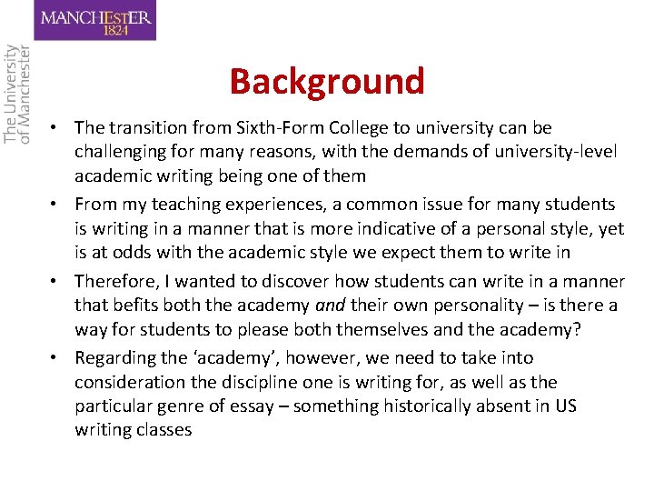 Background • The transition from Sixth-Form College to university can be challenging for many