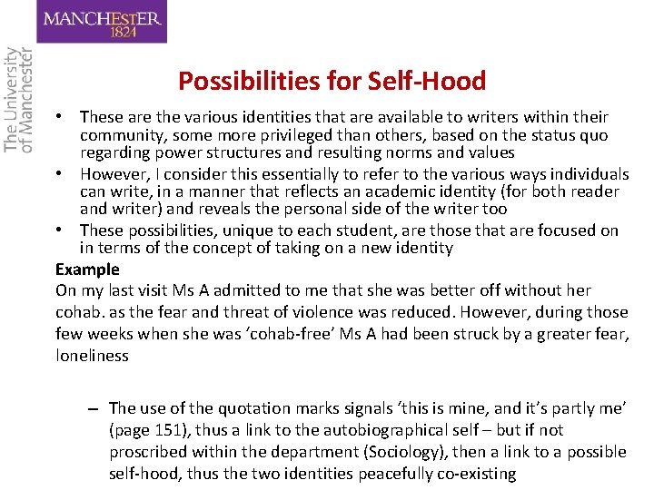 Possibilities for Self-Hood • These are the various identities that are available to writers