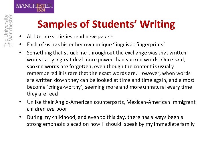 Samples of Students’ Writing • All literate societies read newspapers • Each of us