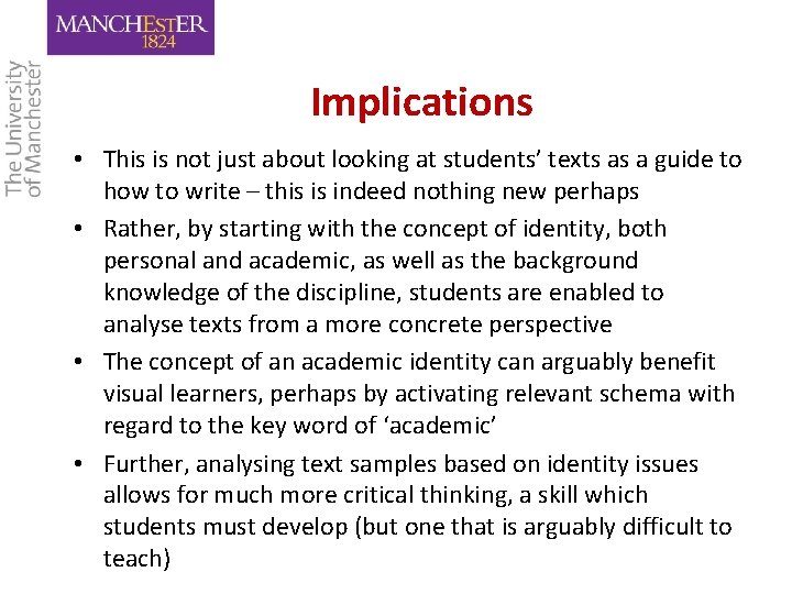 Implications • This is not just about looking at students’ texts as a guide