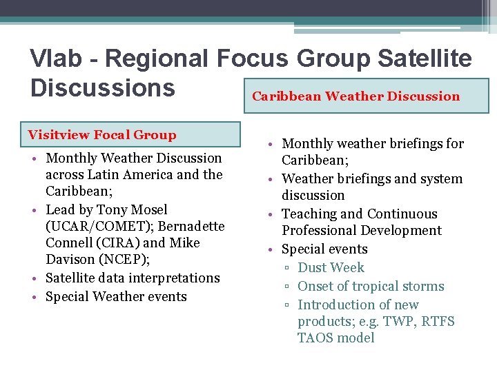 Vlab - Regional Focus Group Satellite Discussions Caribbean Weather Discussion Visitview Focal Group •