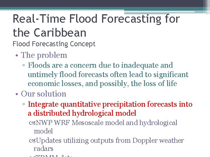 Real-Time Flood Forecasting for the Caribbean Flood Forecasting Concept • The problem ▫ Floods